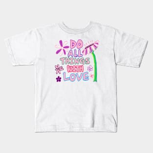 do things  with love, oil painting Kids T-Shirt